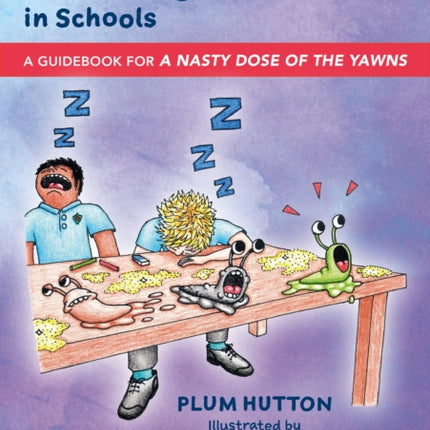 Supporting Dyslexia and Literacy Difficulties in Schools: A Guidebook for ‘A Nasty Dose of the Yawns’