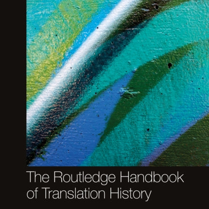 The Routledge Handbook of Translation History