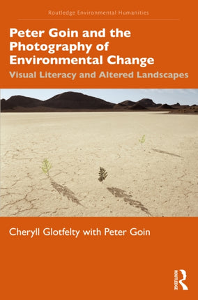 Peter Goin and the Photography of Environmental Change: Visual Literacy and Altered Landscapes