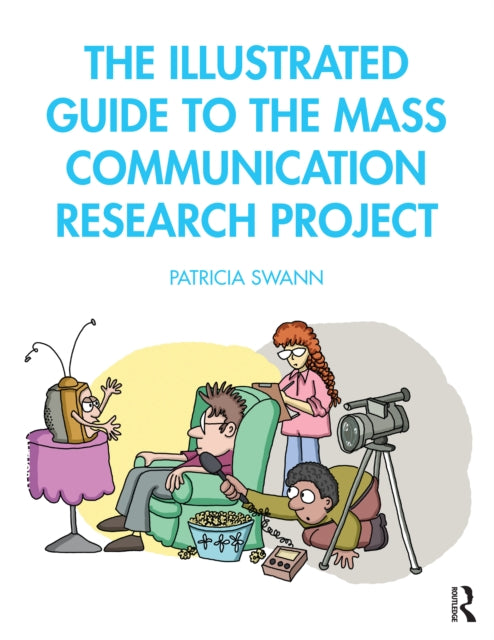 The Illustrated Guide to the Mass Communication Research Project