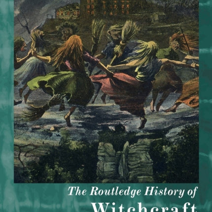 The Routledge History of Witchcraft