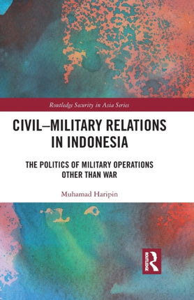 CivilMilitary Relations in Indonesia