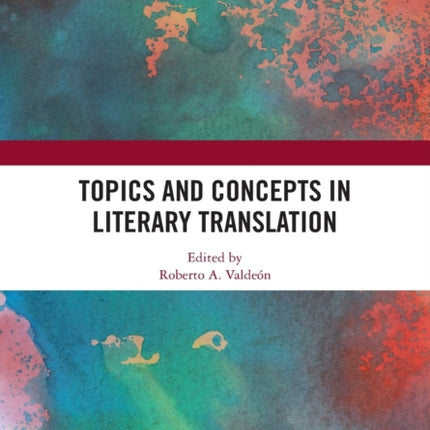 Topics and Concepts in Literary Translation