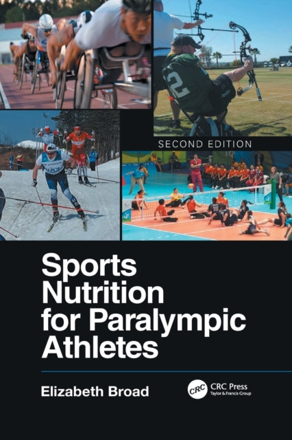 Sports Nutrition for Paralympic Athletes Second Edition