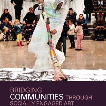 Bridging Communities through Socially Engaged Art