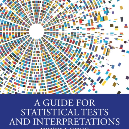 A Guide for Statistical Tests and Interpretations