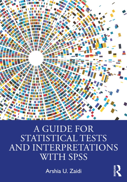 A Guide for Statistical Tests and Interpretations
