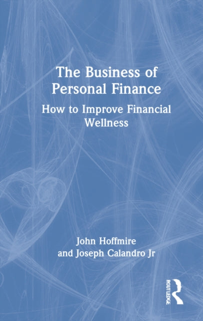 The Business of Personal Finance: How to Improve Financial Wellness