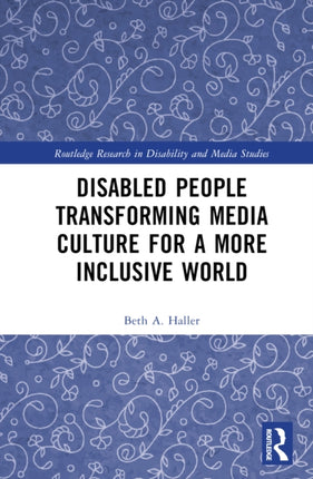 Disabled People Transforming Media Culture for a