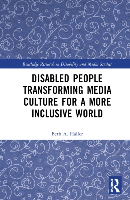 Disabled People Transforming Media Culture for a