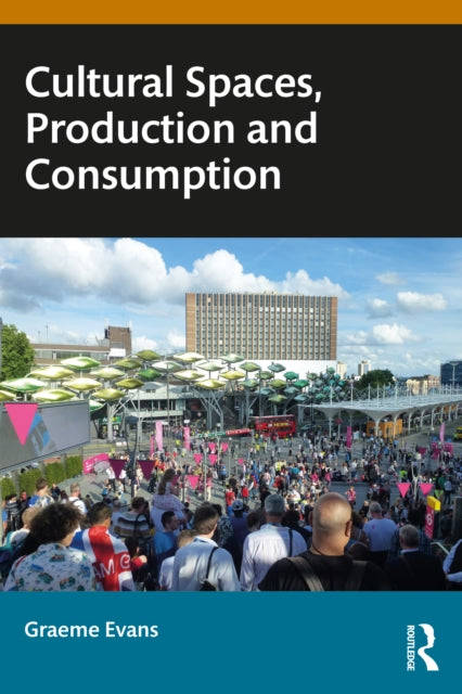 Cultural Spaces Production and Consumption