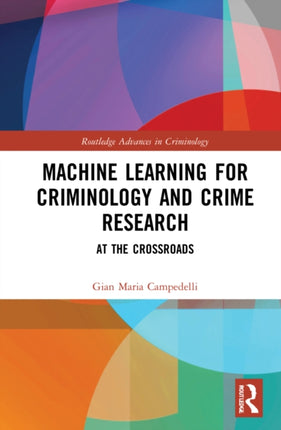 Machine Learning for Criminology and Crime