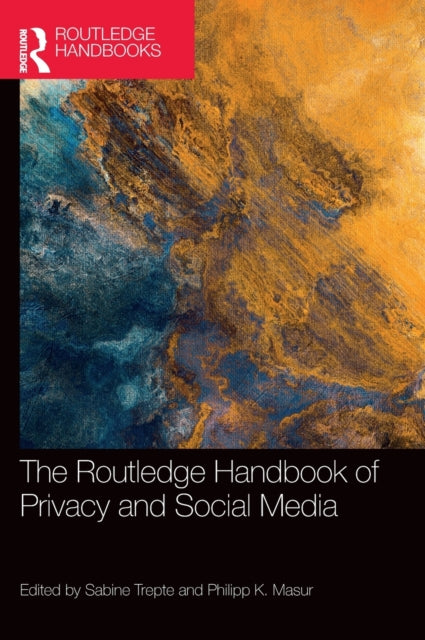 The Routledge Handbook of Privacy and Social
