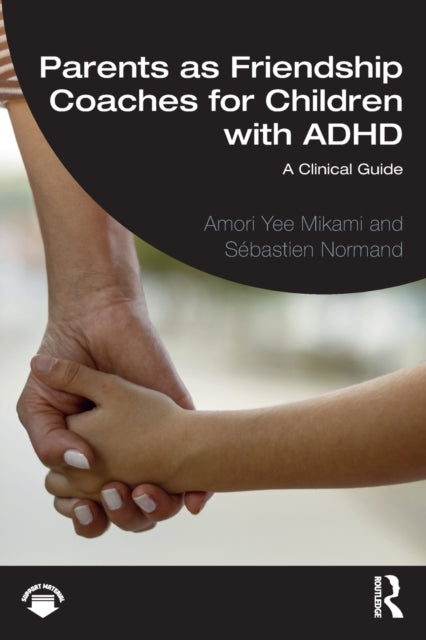 Parents as Friendship Coaches for Children with