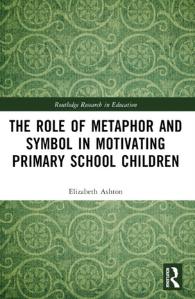 The Role of Metaphor and Symbol in Motivating