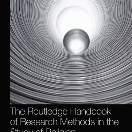 The Routledge Handbook of Research Methods in the Study of Religion