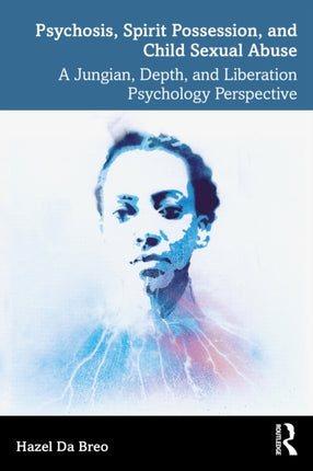Psychosis Spirit Possession and Child Sexual