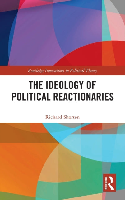 The Ideology of Political Reactionaries