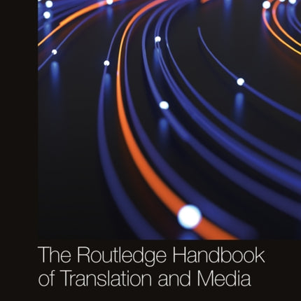 The Routledge Handbook of Translation and Media