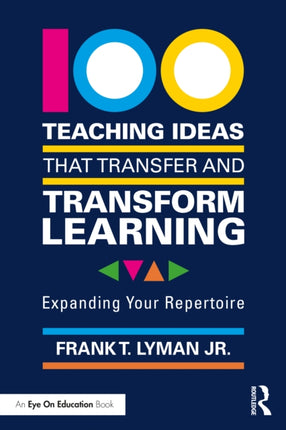 100 Teaching Ideas that Transfer and Transform