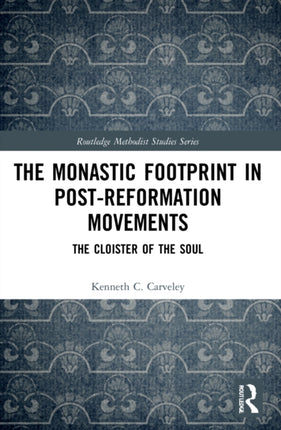 The Monastic Footprint in PostReformation Movements