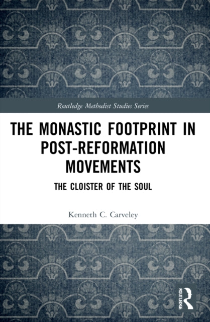 The Monastic Footprint in PostReformation Movements