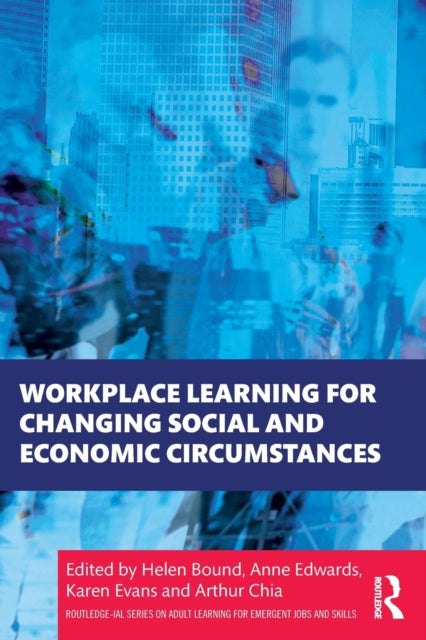 Workplace Learning for Changing Social and