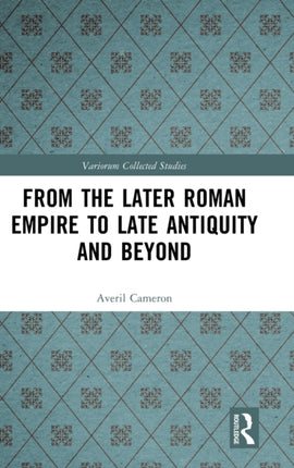 From the Later Roman Empire to Late Antiquity and