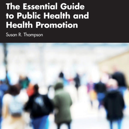 The Essential Guide to Public Health and Health