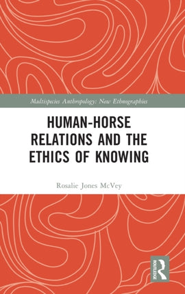 HumanHorse Relations and the Ethics of Knowing