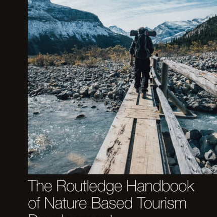 The Routledge Handbook of Nature Based Tourism