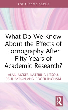 What Do We Know About the Effects of Pornography