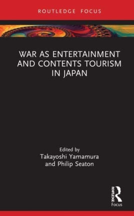 War as Entertainment and Contents Tourism in