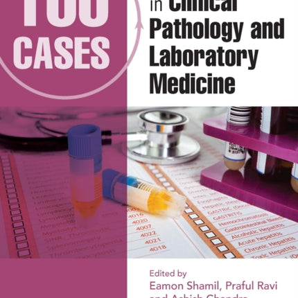100 Cases in Clinical Pathology and Laboratory
