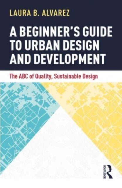 A Beginners Guide to Urban Design and Development