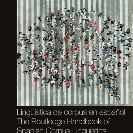 LingÃÃstica de corpus en espaÃol  The Routledge Handbook of Spanish Corpus Linguistics