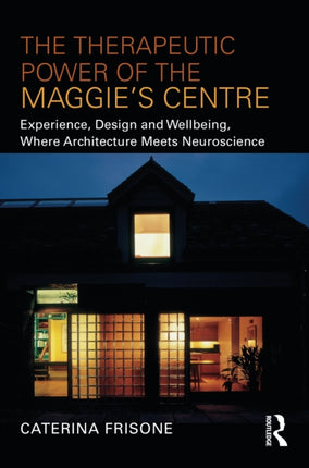 The Therapeutic Power of the Maggies Centre