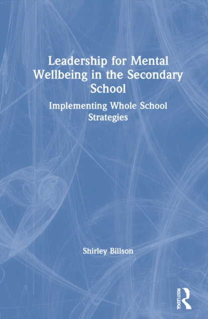 Leadership for Mental Wellbeing in the Secondary
