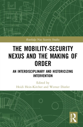 The MobilitySecurity Nexus and the Making of