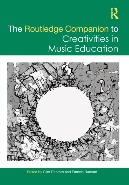 The Routledge Companion to Creativities in Music