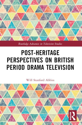 PostHeritage Perspectives on British Period Drama