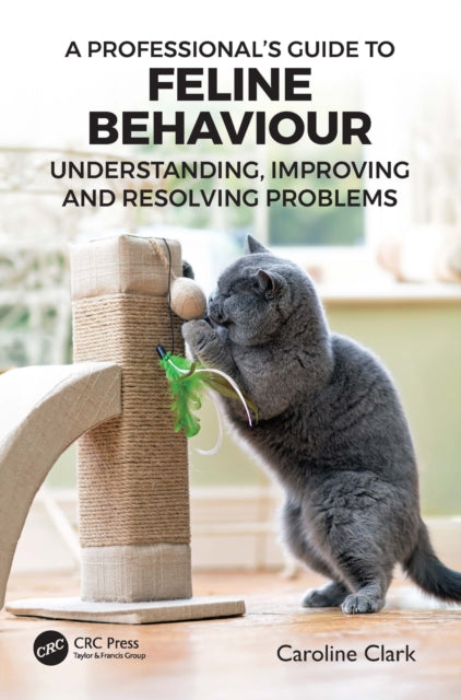 A Professionals Guide to Feline Behaviour