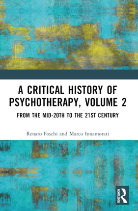A Critical History of Psychotherapy Volume 2