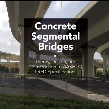 Concrete Segmental Bridges