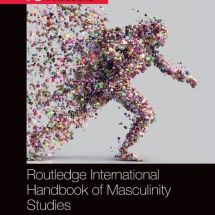 Routledge International Handbook of Masculinity