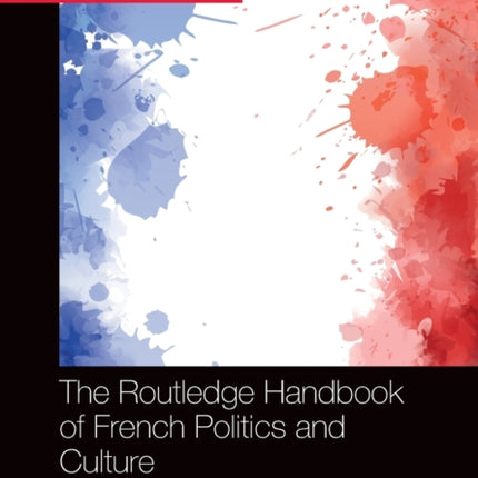 The Routledge Handbook of French Politics and
