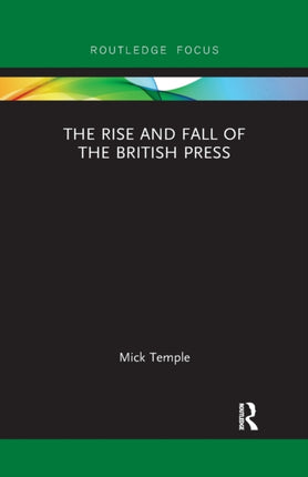 The Rise and Fall of the British Press