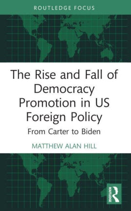 The Rise and Fall of Democracy Promotion in US