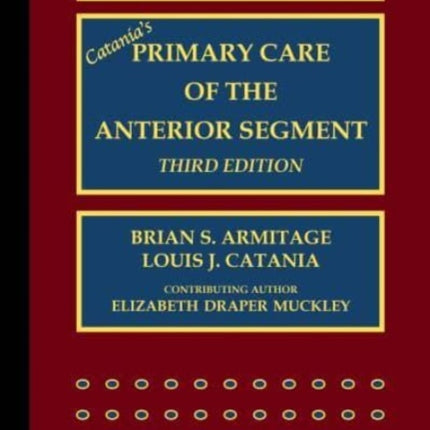 Catania’s Primary Care of the Anterior Segment