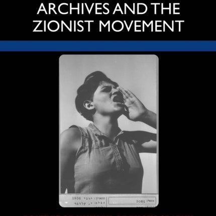 PreState Photographic Archives and the Zionist Movement